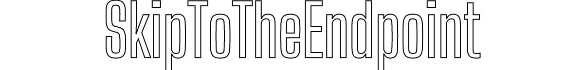 SkipToTheEndpoint
